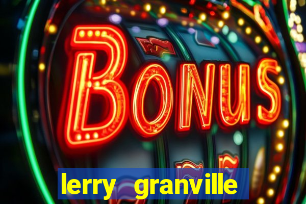 lerry granville reclame aqui